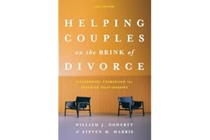 Helping Couples on the Brink of Divorce: Discernment Counseling for Troubled Relationships