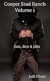 Dan, Ben & Jake (Cooper Stud Ranch Book 1) by Jodi Olson