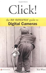 Click!: The No Nonsense Guide to Digital Cameras by Ron White (2003-02-28)