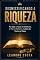 Livro DESMISTIFICANDO A RIQUEZA: Por Que o Amor ao Dinheiro, e Não o Dinheiro, é a Raiz de Todos os Males