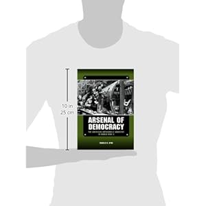 Arsenal of Democracy: The American Automobile Industry in World War II (Great Lakes Books Series)