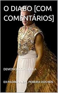 Livro O DIABO [COM COMENTÁRIOS]: DEMONOLOGIA BÍBLICA