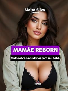 Livro MAMÃE REBORN: Tudo sobre os cuidados com seu bebê