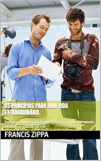Livro Os Princípios para uma Vida Extraordinária: Descubra as chaves para alcançar sucesso, equilíbrio e propósito em todas as áreas da sua vida