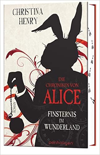 Die Chroniken Von Alice Finsternis Im Wunderland Roman Die Dunklen Chroniken Band 1 Amazon De Henry Christina Zuhlke Sigrun Bucher