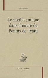 Le  mythe antique dans l'oeuvre de Pontus de Tyard