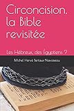 Circoncision, la Bible revisitée: Les Hébreux, des Égyptiens ? (French Edition) by Michel Hervé Bertaux-Navoiseau