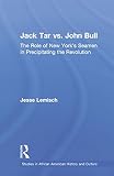 Front cover for the book Jack Tar vs. John Bull : the role of New York's seamen in precipitating the Revolution by Jesse Lemisch