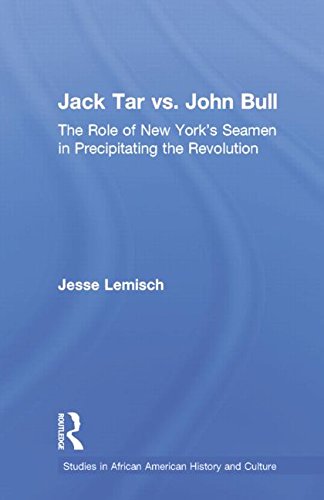 Jack Tar vs. John Bull : the role of New York's seamen in precipitating the Revolution