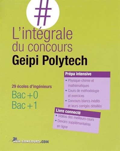 Download L'intégrale du concours Geipi Polytech : 29 écoles d'ingénieurs - Bac + 0 - Bac + 1 - Prépa intensive - Livre connecté PDF