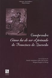 Comprendre "Cómo ha de ser el privado" de Francisco de Quevedo