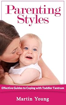Amazon.com: Parenting Styles: 24 Effective Guides to ...