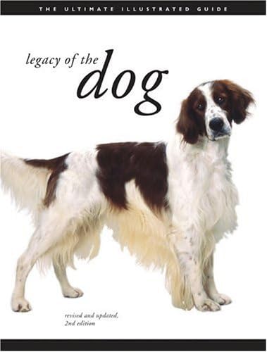 The Ultimate Guide to Dog Breeds: An Illustrated Encyclopedia with