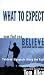 What to Expect Now That You Believe and What Not to Expect: Thirteen Signposts Along the Path by 