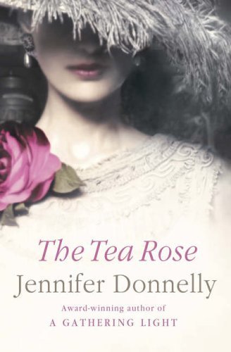 The Tea Rose by Donnelly, Jennifer (2006) Paperback