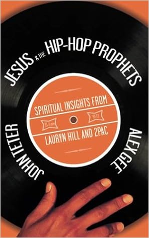 Jesus The Hip Hop Prophets Spiritual Insights From Lauryn Hill And 2pac Teter John Gee Alex Amazon Com Books