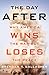 The Day After: Why America Wins the War but Loses the Peace by Brendan R. Gallagher