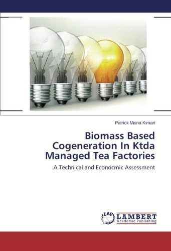 Biomass Based Cogeneration in Ktda Managed Tea Factories