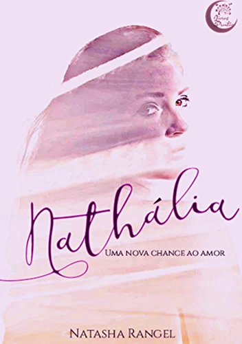 NathÃ¡lia: Uma nova chance ao amor por [Rangel, Natasha]