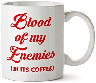 SillySips Blood of my Enemies 11oz Funny Coffee Mug