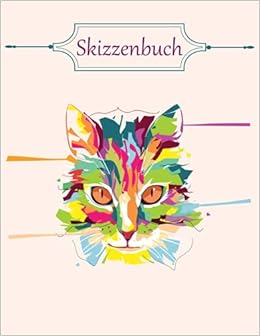 Skizzenbuch: Katzen Skizzenbuch: Leeres Notizbuch Zum Zeichnen, Schreiben,  Malen Oder Kritzeln Für Kinder (Süße Katzen ; Zeichenbuch | Malbuch |  Sketchbook | Geschenk : Liebhaber, Katzen: Amazon.de: Bücher