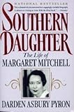 Front cover for the book Southern Daughter: The Life of Margaret Mitchell by Darden Asbury Pyron