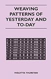 Weaving Patterns of Yesterday and Today by Violetta Thurstan