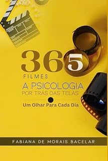 Livro 365 filmes: a psicologia por trás das telas: Um olhar para cada dia