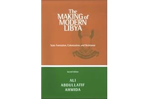 The Making of Modern Libya: State Formation, Colonization, and Resistance, Second Edition (SUNY Series in the Social and Economic History of the Middle East)