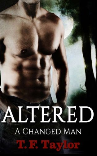 A Changed Man (Altered) (Volume 1) A Changed Man (Altered) (Volume 1)