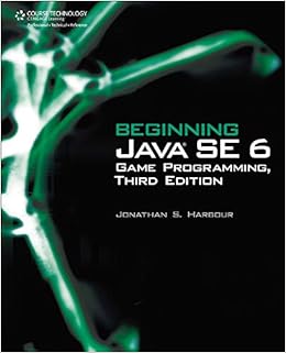 Beginning Java SE 6 Game Programming: Harbour, Jonathan S ...