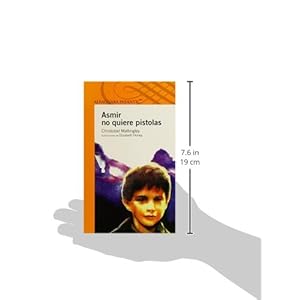 Asmir no quiere pistolas/ Asmir Doesn't Want Guns (Spanish Edition) (Serie Naranja)