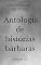 Livro Antologia de histórias bárbaras