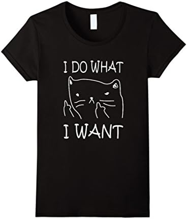 Women's I Do What I Want Cat Shirt - Funny Tshirt For Cat Lover Small Black