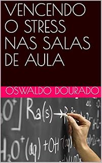 Livro VENCENDO O STRESS NAS SALAS DE AULA