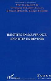 Identités en souffrance, identités en devenir