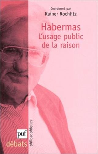 Habermas l'usage public de la raison