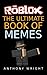 The Ultimate Book of Memes: Filled With More Than 100 Hilarious ROBLOX Memes and Jokes!