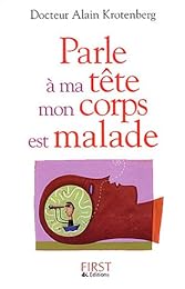 Parle à ma tête, mon corps est malade