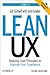 Lean UX: Applying Lean Principles to Improve User Experience