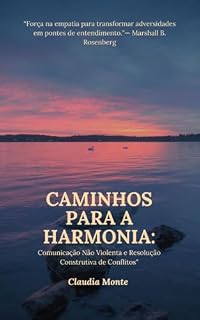 Livro Caminhos para a harmonia: Comunicação não violenta e resolução construtiva de conflitos