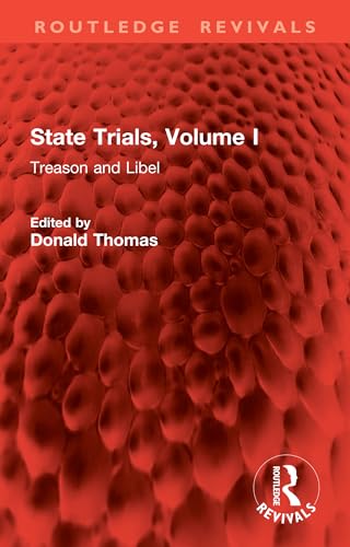 State Trials, Volume I: Treason and Libel (Routledge Revivals) (English Edition)