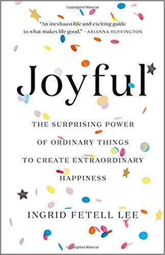 [By Ingrid Fetell Lee ] Joyful: The Surprising Power of Ordinary Things to Create Extraordinary Happiness (Hardcover)【2018】by Ingrid Fetell Lee (Author) (Hardcover)