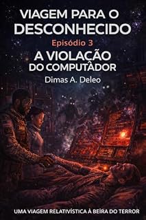 Livro Viagem Para o Desconhecido: : Episódio 3 - A Violação do Computador