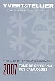 Tome de référence des catalogues 2007 : Guide de recherche philatélique by