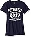 Retired 2017 Shirt: Funny Retirement Gift T-Shirt
