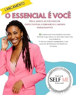 Livro O Essencial é Você: Reprograme sua mente. Restaure sua autonomia. Reescreva sua história
