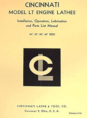 Cincinnati Model Lt 16 18 20 24 Metal Engine Lathes Instructions And Parts Manual Misc Amazon Com Books