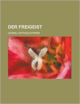 Der Freigeist Amazon De Lessing Gotthold Ephraim Bucher