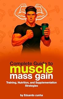 Livro Complete Guide to Muscle Mass Gain: Training, Nutrition, and Supplementation Strategies